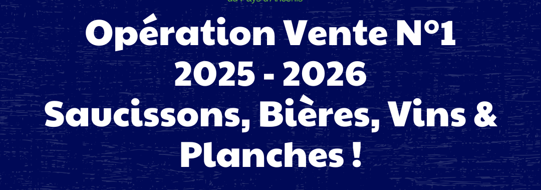 Vente n°1 2025/2026 de Saucissons, Vins, Bières & Planches